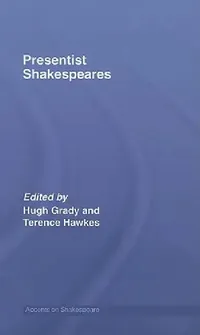 Buy Presentist Shakespeares (English, Hugh Grady | Terence Hawkes) — BookShops.in