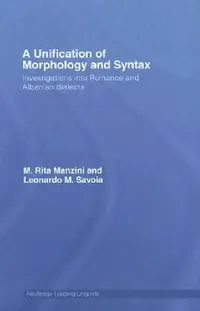 Buy A Unification of Morphology and Syntax (English, M. Rita Manzini | Leonardo M. Savoia) — BookShops.in