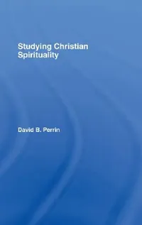 Buy Studying Christian Spirituality (English, David B. Perrin) — BookShops.in