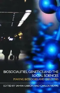 Buy Biosocialities, Genetics and the Social Sciences (English, Sahra Gibbon | Carlos Novas) — BookShops.in