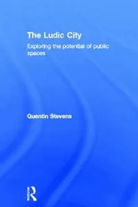 Buy The Ludic City (English, Quentin Stevens) — BookShops.in