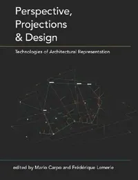 Buy Perspective, Projections and Design (English, Mario Carpo | Frédérique Lemerle) — BookShops.in