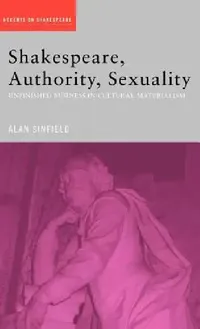 Buy Shakespeare, Authority, Sexuality (English, Alan Sinfield) — BookShops.in