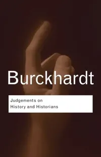 Buy Judgements on History and Historians (English, Jacob Burckhardt) — BookShops.in