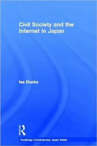 Buy Civil Society and the Internet in Japan (English, Isa Ducke) — BookShops.in