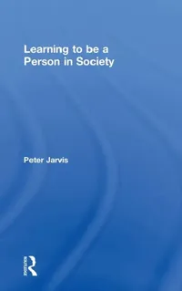 Buy Learning to Be a Person in Society (English, Peter Jarvis) — BookShops.in