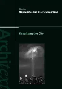 Buy Visualizing the City (English, Marcus Alan | Dietrich Neumann) — BookShops.in