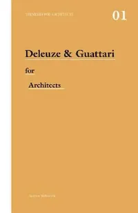 Buy Deleuze and Guattari for Architects (English, Andrew Ballantyne) — BookShops.in
