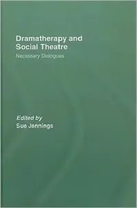 Buy Dramatherapy and Social Theatre (English, Sue Jennings) — BookShops.in