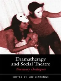 Buy Dramatherapy and Social Theatre (English, Sue Jennings) — BookShops.in