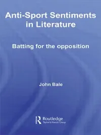 Buy Anti-Sport Sentiments in Literature (English, John Bale) — BookShops.in