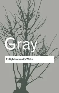 Buy Enlightenment's Wake (English, John Gray) — BookShops.in