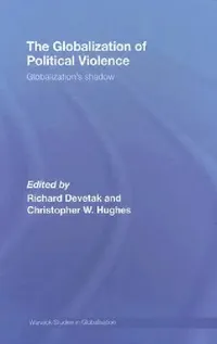 Buy The Globalization of Political Violence (English, Richard Devetak | Christopher W. Hughes) — BookShops.in
