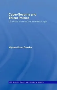 Buy Cyber-Security and Threat Politics (English, Myriam Dunn Cavelty) — BookShops.in