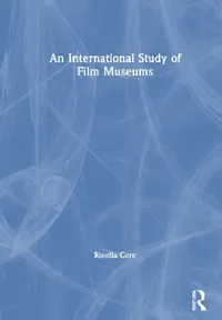 Buy An International Study of Film Museums (English, Rinella Cere) — BookShops.in