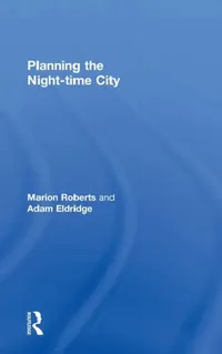 Buy Planning the Night-Time City (English, Marion Roberts | Adam Eldridge) — BookShops.in