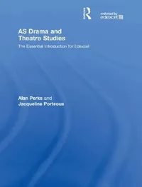 Buy AS Drama and Theatre Studies (English, Alan Perks | Jacqueline Porteous) — BookShops.in