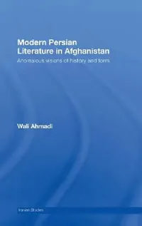 Buy Modern Persian Literature in Afghanistan (English, Wali Ahmadi) — BookShops.in