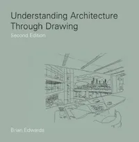 Buy Understanding Architecture Through Drawing (English, Brian Edwards) — BookShops.in