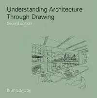Buy Understanding Architecture Through Drawing (English, Brian Edwards) — BookShops.in