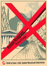 Buy Museum Revolutions (English, Simon Knell | Suzanne Macleod | Sheila Watson) — BookShops.in