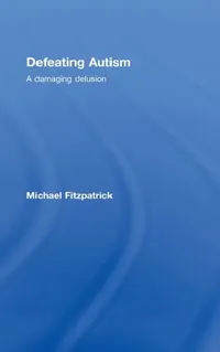 Buy Defeating Autism (English, Michael Fitzpatrick) — BookShops.in