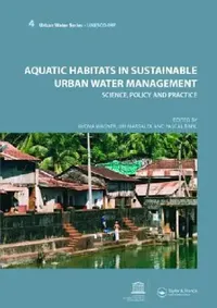 Buy Aquatic Habitats in Sustainable Urban Water Management (English, Iwona Wagner | Jiri Marsalek | Pascal Breil) — BookShops.in