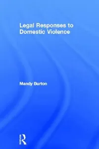 Buy Legal Responses to Domestic Violence (English, Mandy Burton) — BookShops.in