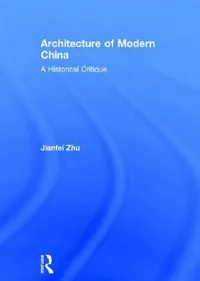 Buy Architecture of Modern China (English, Jianfei Zhu) — BookShops.in