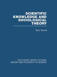 Buy Scientific Knowledge and Sociological Theory (English, Barry Barnes) — BookShops.in