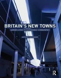Buy Britain's New Towns (English, Anthony Alexander) — BookShops.in