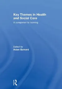Buy Key Themes in Health and Social Care (English, Adam Barnard) — BookShops.in