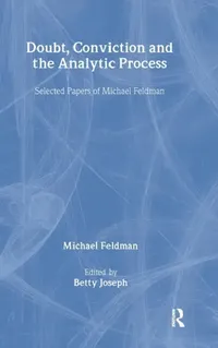 Buy Doubt, Conviction and the Analytic Process (English, Michael Feldman | Betty Joseph) — BookShops.in