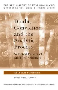 Buy Doubt, Conviction and the Analytic Process (English, Michael Feldman | Betty Joseph) — BookShops.in