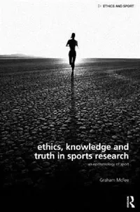Buy Ethics, Knowledge and Truth in Sports Research (English, Graham Mcfee) — BookShops.in