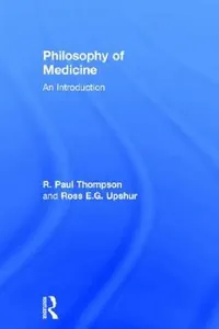 Buy Philosophy of Medicine (English, R. Paul Thompson | Ross Upshur) — BookShops.in