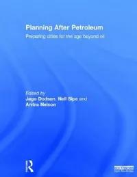 Buy Planning After Petroleum (English, Jago Dodson | Neil Sipe | Anitra Nelson) — BookShops.in