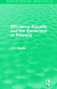 Buy Efficiency, Equality and the Ownership of Property (Routledge Revivals) (English, Meade James E.) — BookShops.in