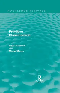 Buy Primitive Classification (Routledge Revivals) (English, Emile Durkheim | Marcel Mauss) — BookShops.in