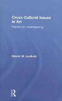 Buy Cross-Cultural Issues in Art (English, Steven Leuthold) — BookShops.in
