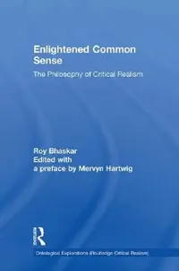 Buy Enlightened Common Sense (English, Roy Bhaskar | Mervyn Hartwig) — BookShops.in