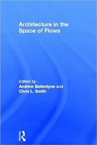Buy Architecture in the Space of Flows (English, Andrew Ballantyne) — BookShops.in