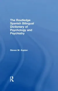 Buy The Routledge Spanish Bilingual Dictionary of Psychology and Psychiatry (English, Steven Kaplan) — BookShops.in