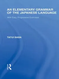 Buy An Elementary Grammar of the Japanese Language (English, Tatui Baba) — BookShops.in