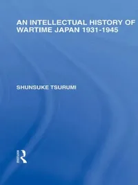 Buy An Intellectual History of Wartime Japan (English, Shunsuke Tsurumi) — BookShops.in