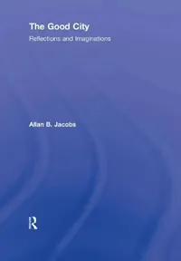 Buy The Good City (English, Allan B. Jacobs) — BookShops.in
