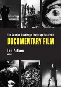 Buy The Concise Routledge Encyclopedia of the Documentary Film (English, Ian Aitken) — BookShops.in