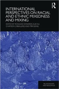 Buy International Perspectives on Racial and Ethnic Mixedness and Mixing (English, Rosalind Edwards) — BookShops.in