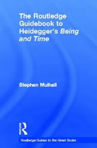 Buy The Routledge Guidebook to Heidegger's Being and Time (English, Stephen Mulhall) — BookShops.in