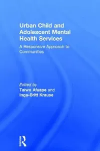 Buy Urban Child And Adolescent Mental Health Services (English, Taiwo Afuape | Inga-Britt Krause) — BookShops.in